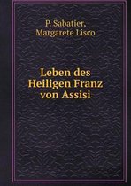 Leben des Heiligen Franz von Assisi