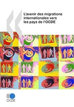L'avenir des migrations internationales vers les pays de l'OCDE