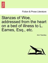 Stanzas of Woe, Addressed from the Heart on a Bed of Illness to L. Eames, Esq., Etc.