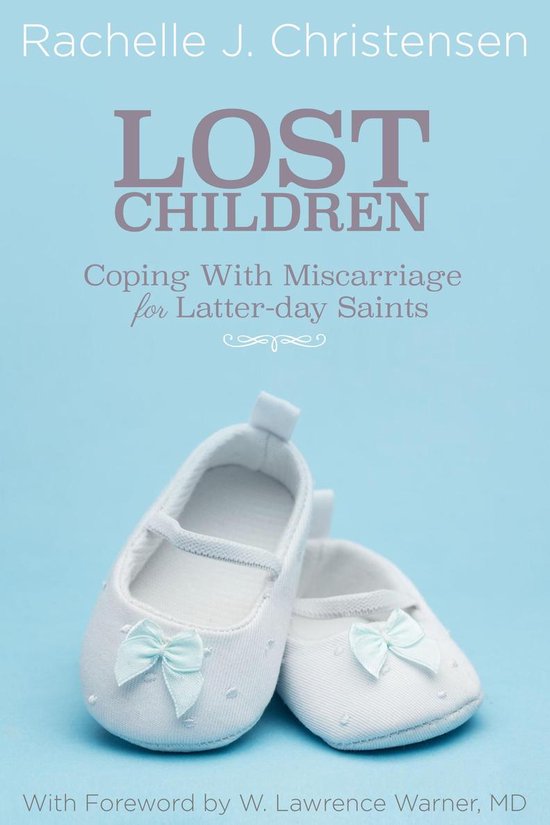 Lost Children: Coping with Miscarriage for Latter-day Saints - cover