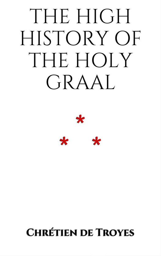 The High History of the Holy Graal 20 - The High History of the Holy Graal