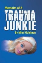 Memoirs of a Trauma Junkie