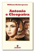 Classici della letteratura e narrativa senza tempo - Antonio e Cleopatra