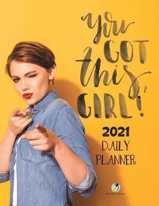 You Got This, Girl! 2021 Daily Planner - cover
