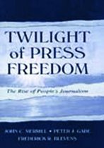 Routledge Communication Series- Twilight of Press Freedom