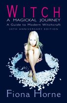 Witch a Magickal Journey A Guide to Modern Witchcraft