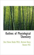 Outlines of Physiological Chemistry