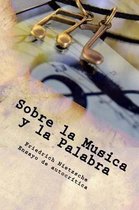 Sobre La Musica Y La Palabra (Spanish) Edition
