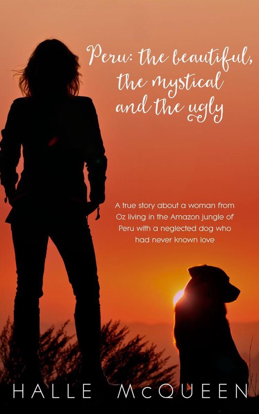 Peru: the Beautiful, the Mystical and the Ugly - cover
