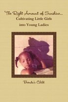 The Right Amount of Sunshine...Cultivating Little Girls into Young Ladies