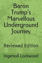 Baron Trump's Marvellous Underground Journey