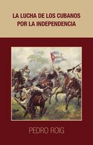 La lucha de los cubanos por la independencia