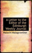A Letter to the Editor of the Edinburgh Weekly Journal