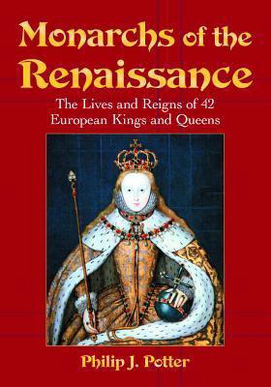 Monarchs of the Renaissance 9780786468065 Philip J. Potter Boeken