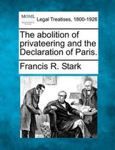 The Abolition of Privateering and the Declaration of Paris.