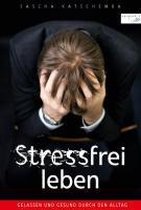 Stressfrei leben