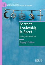 Palgrave Studies in Workplace Spirituality and Fulfillment - Servant Leadership in Sport