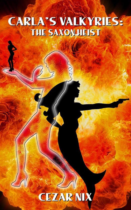 Carla's Valkyries: The Saxon Heist - cover