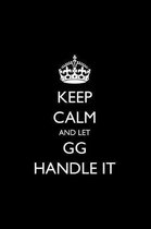 Keep Calm and Let GG Handle It