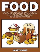 Food: Super Fun Coloring Books for Kids and Adults (Bonus