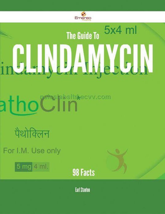 The Guide To Clindamycin - 98 Facts - cover