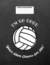 I'm So Good Your Mom Cheers for Me!