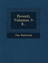Povesti, Volumes 5-8...