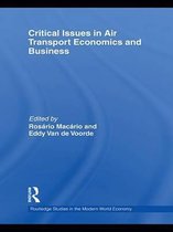 Routledge Studies in the Modern World Economy - Critical Issues in Air Transport Economics and Business