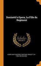 Donizetti's Opera, La Fille Du Regiment