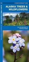 Boek cover Alaska Trees & Wildflowers van James Kavanaugh