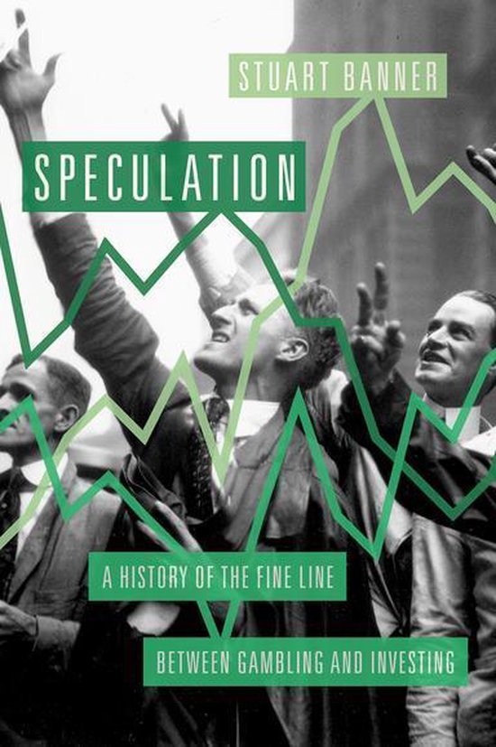 Boekomslag 'Speculation' door Stuart Banner, met een groen koersdiagram over een zwart-witfoto van juichende mannen.