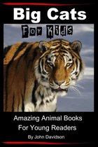 Amazing Animal Books 3 - Big Cats: For Kids - Amazing Animal Books for Young Readers