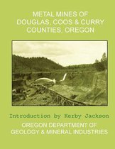 Metal Mines of Douglas, Coos & Curry Counties, Oregon