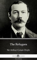 Delphi Parts Edition (Sir Arthur Conan Doyle) 20 - The Refugees by Sir Arthur Conan Doyle (Illustrated)
