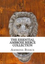The Essential Ambrose Bierce Collection