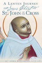 A Lenten Journey with Jesus Christ and St. John of the Cross