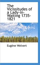 The Vicissitudes of a Lady-In-Waiting 1735-1821