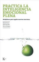 Práctica la inteligencia emocional plena / Practice full emotional intelligence