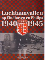 Luchtaanvallen op Eindhoven en Philips 1940-1945