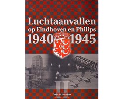 Luchtaanvallen op Eindhoven en Philips 1940-1945
