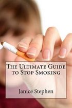 The Ultimate Guide to Stop Smoking