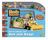 Bob der Baumeister. Unterwegs mit Bob und Baggi