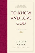Foundations of Evangelical Theology - To Know and Love God
