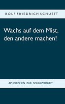 Wachs auf dem Mist, den andere machen!