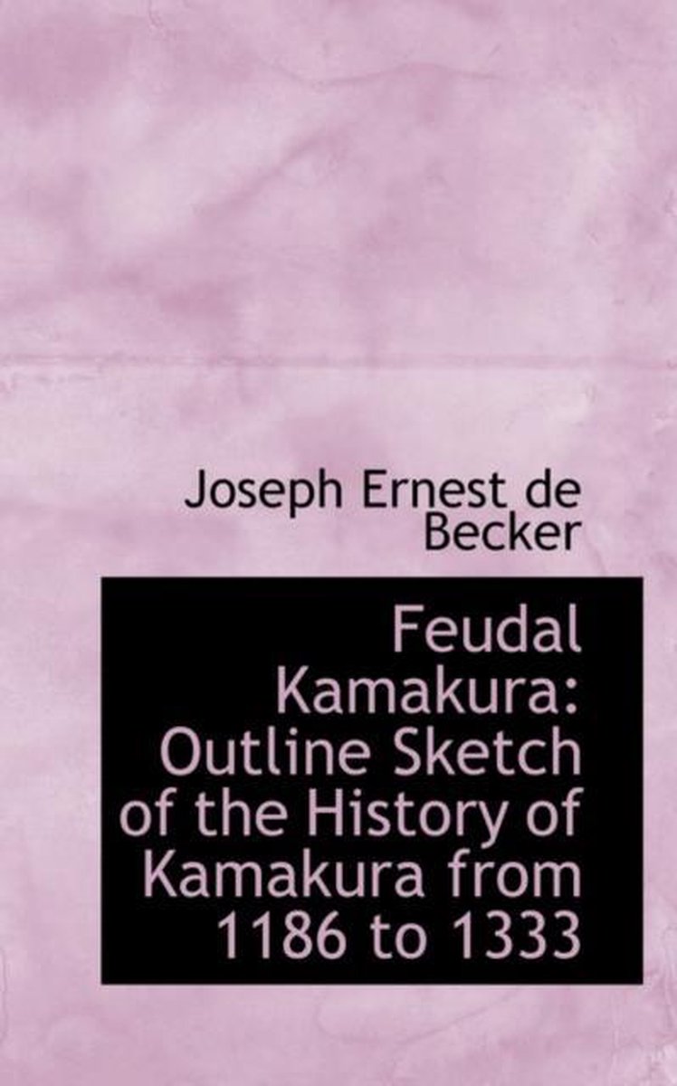 Feudal Kamakura - Joseph Ernest de Becker