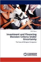 Investment and Financing Decision Criteria Under Uncertainty