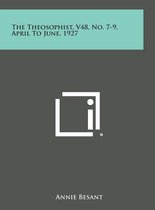 The Theosophist, V48, No. 7-9, April to June, 1927