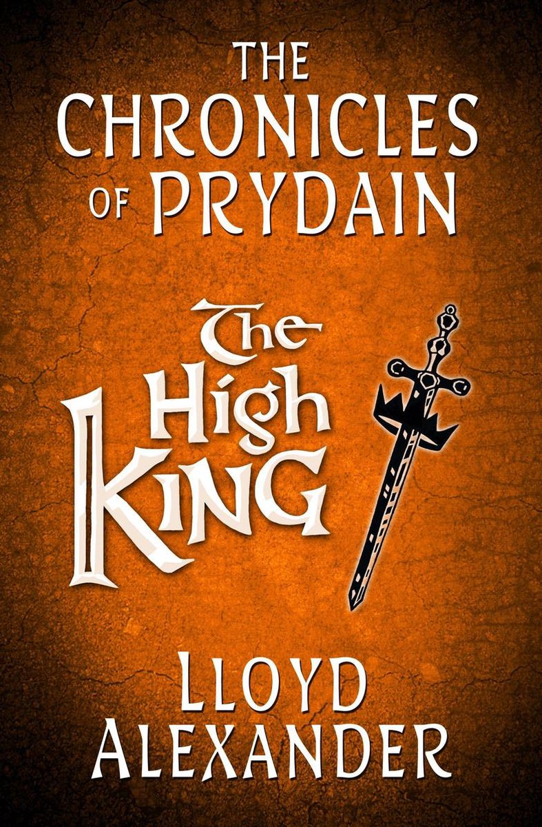 The High King: The Chronicles of Prydain - Lloyd Alexander