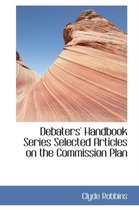Debaters' Handbook Series Selected Articles on the Commission Plan