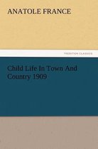 Child Life In Town And Country 1909